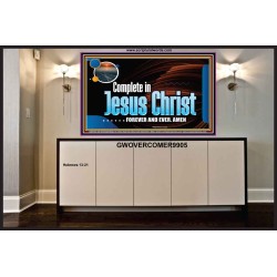 COMPLETE IN JESUS CHRIST FOREVER  Affordable Wall Art Prints  GWOVERCOMER9905  "62x44"