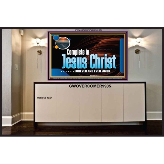 COMPLETE IN JESUS CHRIST FOREVER  Affordable Wall Art Prints  GWOVERCOMER9905  