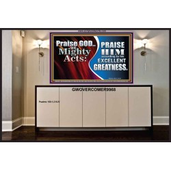 PRAISE HIM FOR HIS MIGHTY ACTS  Biblical Paintings  GWOVERCOMER9968  "62x44"