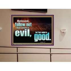 FOLLOW NOT WHICH IS EVIL  Custom Christian Artwork Portrait  GWOVERCOMER10309  "62x44"