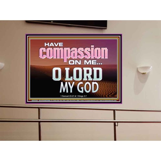 HAVE COMPASSION ON ME O LORD MY GOD  Ultimate Inspirational Wall Art Portrait  GWOVERCOMER10389  