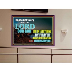 CEASE NOT TO CRY UNTO THE LORD  Encouraging Bible Verses Portrait  GWOVERCOMER10458  "62x44"