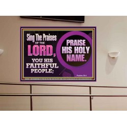 SING THE PRAISES OF THE LORD  Sciptural Décor  GWOVERCOMER10547  "62x44"
