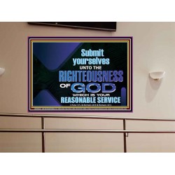 THE RIGHTEOUSNESS OF OUR GOD A REASONABLE SACRIFICE  Encouraging Bible Verses Portrait  GWOVERCOMER10553  "62x44"