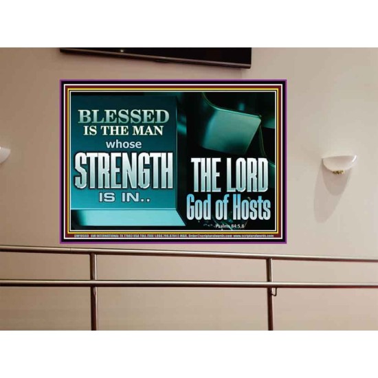 BLESSED IS THE MAN WHOSE STRENGTH IS IN THE LORD  Christian Paintings  GWOVERCOMER10560  
