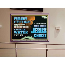 ABBA FATHER WILL MAKE OUR WILDERNESS A POOL OF WATER  Christian Portrait Art  GWOVERCOMER10737  