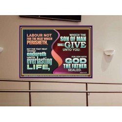 LABOUR NOT FOR THE MEAT WHICH PERISHETH  Bible Verse Portrait  GWOVERCOMER10741  "62x44"