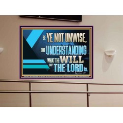 BE YE NOT UNWISE  Scripture Art Portrait  GWOVERCOMER12059  "62x44"