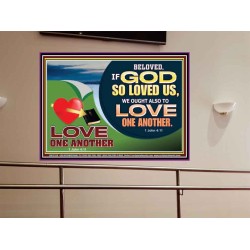 GOD LOVES US WE OUGHT ALSO TO LOVE ONE ANOTHER  Unique Scriptural ArtWork  GWOVERCOMER12128  "62x44"