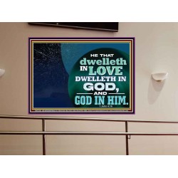 HE THAT DWELLETH IN LOVE DWELLETH IN GOD  Custom Wall Scripture Art  GWOVERCOMER12131  "62x44"