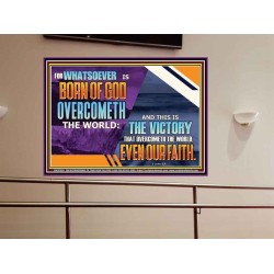 WHATSOEVER IS BORN OF GOD OVERCOMETH THE WORLD  Ultimate Inspirational Wall Art Picture  GWOVERCOMER12359  "62x44"