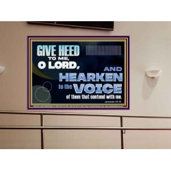 GIVE HEED TO ME O LORD  Scripture Portrait Signs  GWOVERCOMER12707  "62x44"