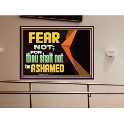 FEAR NOT FOR THOU SHALT NOT BE ASHAMED  Scriptural Portrait Signs  GWOVERCOMER12710  "62x44"