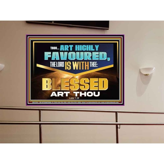 THOU ART HIGHLY FAVOURED THE LORD IS WITH THEE  Bible Verse Art Prints  GWOVERCOMER12954  