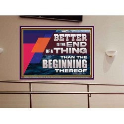 BETTER IS THE END OF A THING THAN THE BEGINNING THEREOF  Contemporary Christian Wall Art Portrait  GWOVERCOMER12971  "62x44"