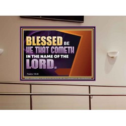 BLESSED BE HE THAT COMETH IN THE NAME OF THE LORD  Ultimate Inspirational Wall Art Portrait  GWOVERCOMER13038  "62x44"