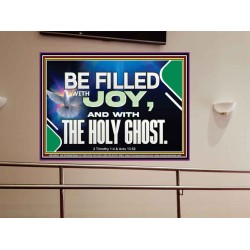 BE FILLED WITH JOY AND WITH THE HOLY GHOST  Ultimate Power Portrait  GWOVERCOMER13060  "62x44"