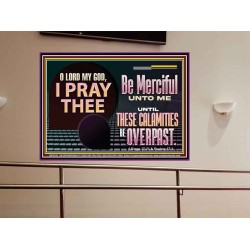 BE MERCIFUL UNTO ME UNTIL THESE CALAMITIES BE OVERPAST  Bible Verses Wall Art  GWOVERCOMER13113  "62x44"