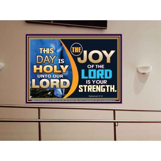 THIS DAY IS HOLY THE JOY OF THE LORD SHALL BE YOUR STRENGTH  Ultimate Power Portrait  GWOVERCOMER9542  
