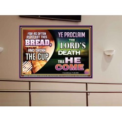 WITH THIS HOLY COMMUNION PROCLAIM THE LORD'S DEATH TILL HE RETURN  Righteous Living Christian Picture  GWOVERCOMER9559  "62x44"
