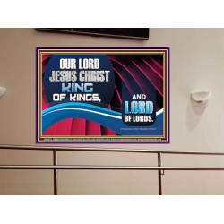 OUR LORD JESUS CHRIST KING OF KINGS, AND LORD OF LORDS.  Encouraging Bible Verse Portrait  GWOVERCOMER9953  "62x44"