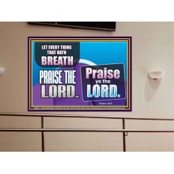 EVERY THING THAT HAS BREATH PRAISE THE LORD  Christian Wall Art  GWOVERCOMER9971  "62x44"
