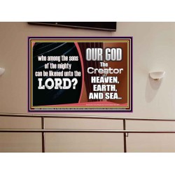 WHO CAN BE LIKENED TO OUR GOD JEHOVAH  Scriptural Décor  GWOVERCOMER9978  "62x44"