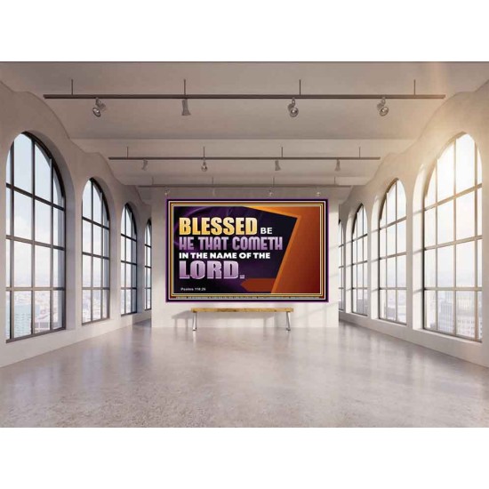 BLESSED BE HE THAT COMETH IN THE NAME OF THE LORD  Ultimate Inspirational Wall Art Portrait  GWOVERCOMER13038  