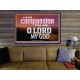 HAVE COMPASSION ON ME O LORD MY GOD  Ultimate Inspirational Wall Art Portrait  GWOVERCOMER10389  