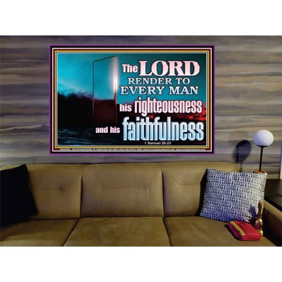 THE LORD RENDER TO EVERY MAN HIS RIGHTEOUSNESS AND FAITHFULNESS  Custom Contemporary Christian Wall Art  GWOVERCOMER10605  