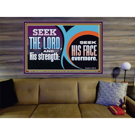 SEEK THE LORD HIS STRENGTH AND SEEK HIS FACE CONTINUALLY  Unique Scriptural ArtWork  GWOVERCOMER12136  
