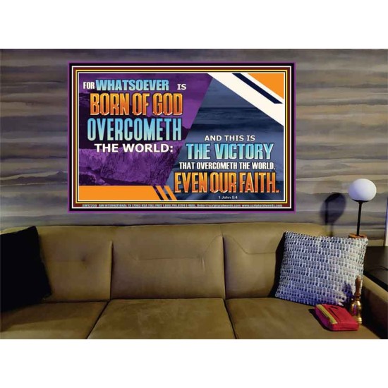 WHATSOEVER IS BORN OF GOD OVERCOMETH THE WORLD  Ultimate Inspirational Wall Art Picture  GWOVERCOMER12359  