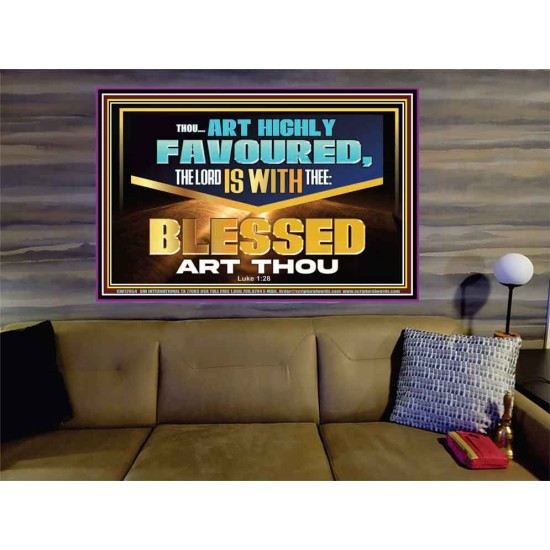 THOU ART HIGHLY FAVOURED THE LORD IS WITH THEE  Bible Verse Art Prints  GWOVERCOMER12954  