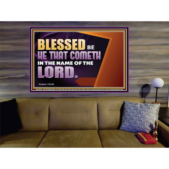 BLESSED BE HE THAT COMETH IN THE NAME OF THE LORD  Ultimate Inspirational Wall Art Portrait  GWOVERCOMER13038  
