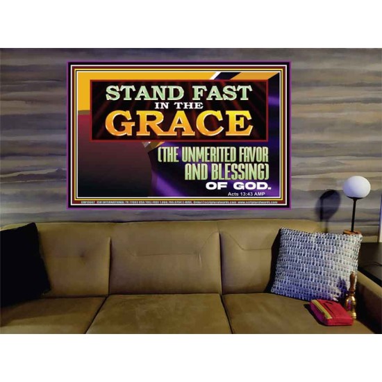 STAND FAST IN THE GRACE THE UNMERITED FAVOR AND BLESSING OF GOD  Unique Scriptural Picture  GWOVERCOMER13067  