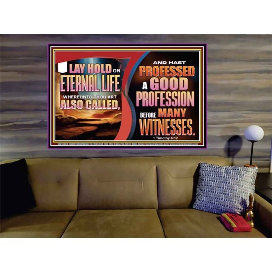 LAY HOLD ON ETERNAL LIFE WHEREUNTO THOU ART ALSO CALLED  Ultimate Inspirational Wall Art Portrait  GWOVERCOMER13084  