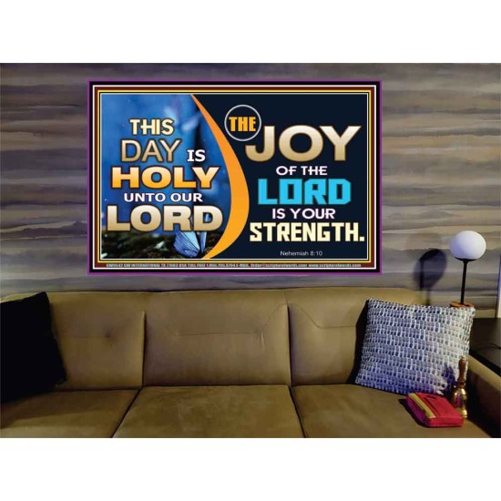 THIS DAY IS HOLY THE JOY OF THE LORD SHALL BE YOUR STRENGTH  Ultimate Power Portrait  GWOVERCOMER9542  