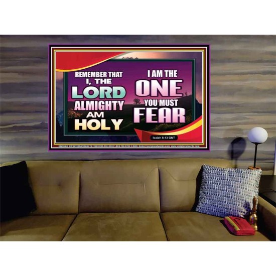 THE ONE YOU MUST FEAR IS LORD ALMIGHTY  Unique Power Bible Portrait  GWOVERCOMER9566  