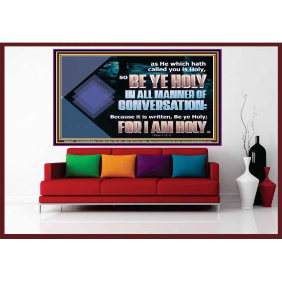 BE YE HOLY IN ALL MANNER OF CONVERSATION  Custom Wall Scripture Art  GWOVERCOMER10601  
