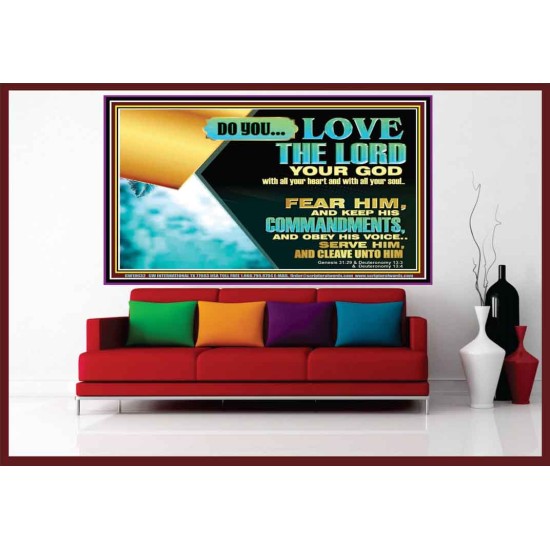 DO YOU LOVE THE LORD WITH ALL YOUR HEART AND SOUL. FEAR HIM  Bible Verse Wall Art  GWOVERCOMER10632  
