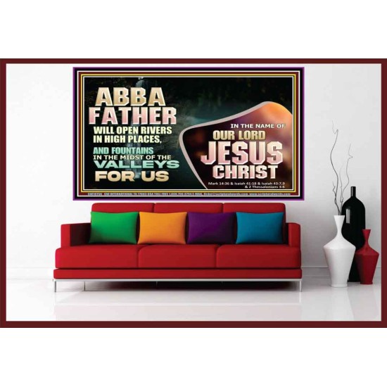 ABBA FATHER WILL OPEN RIVERS IN HIGH PLACES AND FOUNTAINS IN THE MIDST OF THE VALLEY  Bible Verse Portrait  GWOVERCOMER10756  