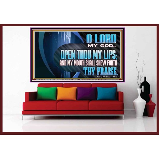 OPEN THOU MY LIPS AND MY MOUTH SHALL SHEW FORTH THY PRAISE  Scripture Art Prints  GWOVERCOMER11742  