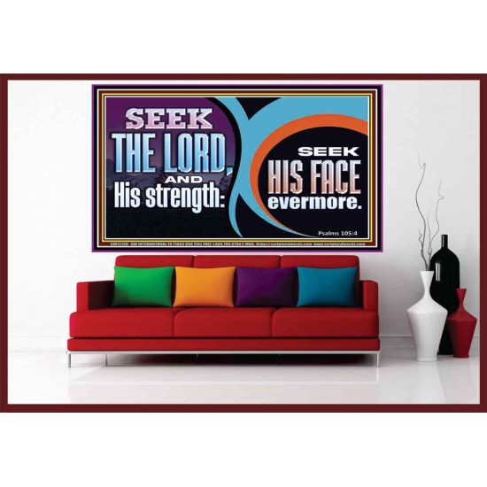 SEEK THE LORD HIS STRENGTH AND SEEK HIS FACE CONTINUALLY  Unique Scriptural ArtWork  GWOVERCOMER12136  