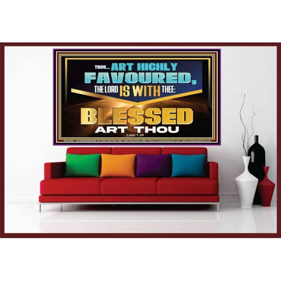 THOU ART HIGHLY FAVOURED THE LORD IS WITH THEE  Bible Verse Art Prints  GWOVERCOMER12954  