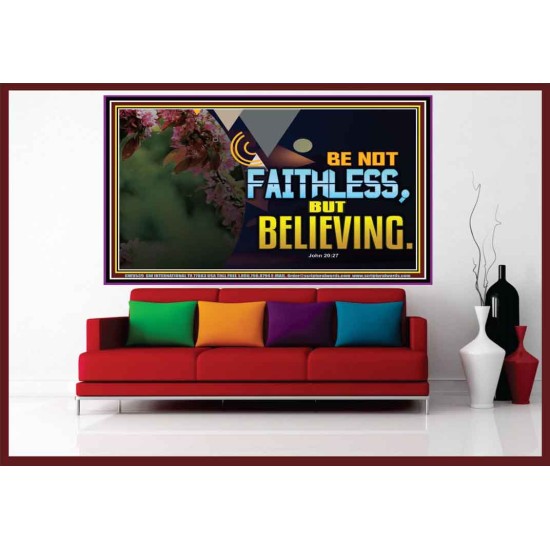 BE NOT FAITHLESS BUT BELIEVING  Ultimate Inspirational Wall Art Portrait  GWOVERCOMER9539  