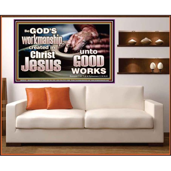 BE GOD'S WORKMANSHIP UNTO GOOD WORKS  Bible Verse Wall Art  GWOVERCOMER10342  