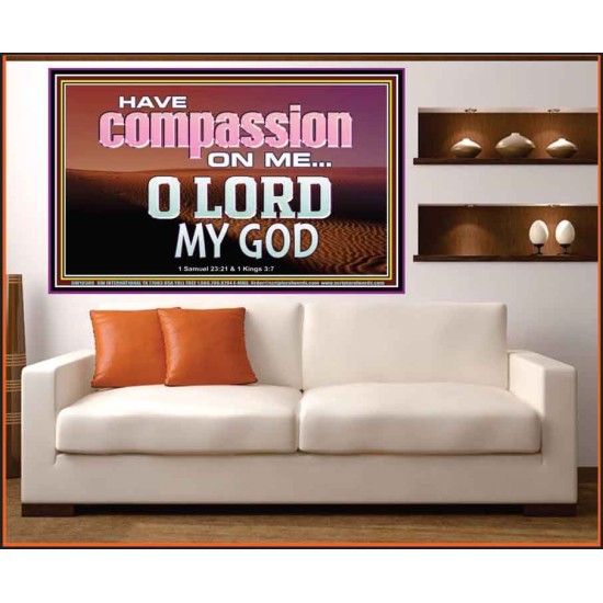 HAVE COMPASSION ON ME O LORD MY GOD  Ultimate Inspirational Wall Art Portrait  GWOVERCOMER10389  