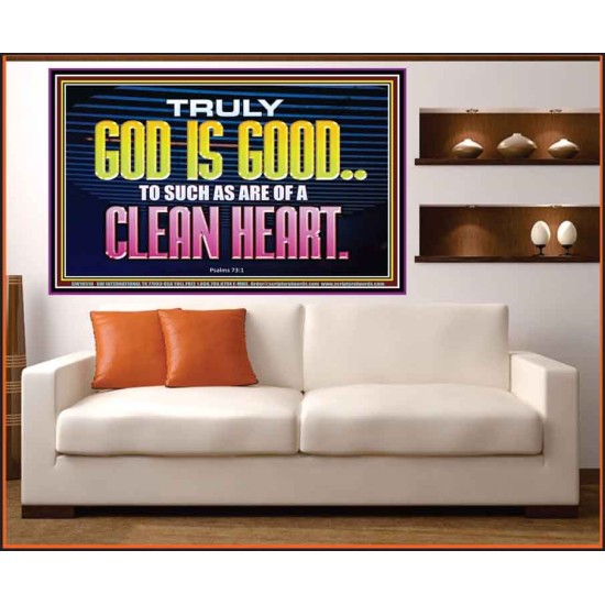 TRULY GOD IS GOOD TO THOSE WITH CLEAN HEART  Scriptural Portrait Portrait  GWOVERCOMER10510  