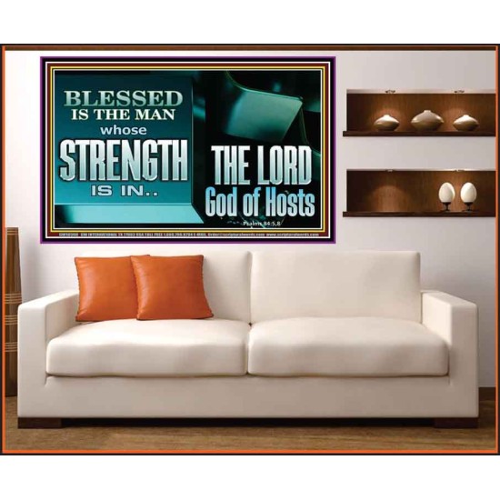 BLESSED IS THE MAN WHOSE STRENGTH IS IN THE LORD  Christian Paintings  GWOVERCOMER10560  