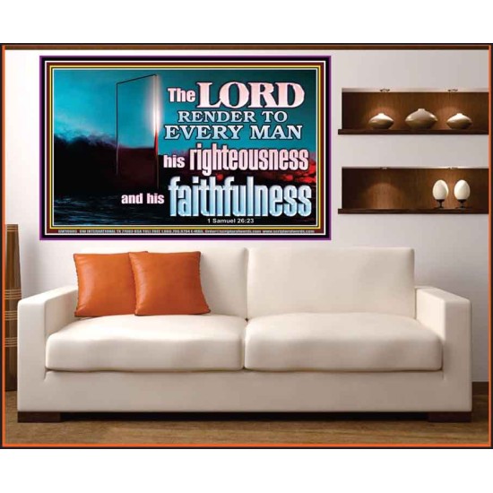 THE LORD RENDER TO EVERY MAN HIS RIGHTEOUSNESS AND FAITHFULNESS  Custom Contemporary Christian Wall Art  GWOVERCOMER10605  